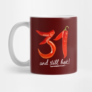 31st Birthday Gifts - 31 Years and still Hot Mug